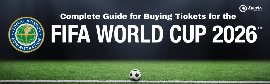 Complete Guide for Buying Tickets for the FIFA World Cup 2026 1 Buying Tickets for FIFA World Cup